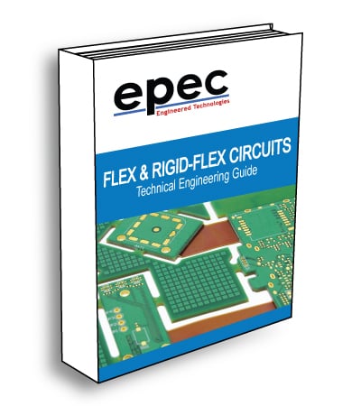 Flex and Rigid-Flex Circuits Technical Engineering Guide - by Epec Engineered Technologies